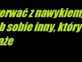 Aby zerwać z nawykiem, wyrób sobie inny