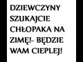 Szukajcie chłopaka na zimę! Będzie cieplej!