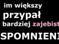 Większy przypał = bardziej zajebiste wspomnienia