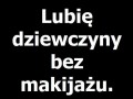 Lubię dziewczyny bez makijażu