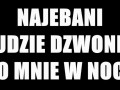 Ludzie dzwonią do mnie w nocy...