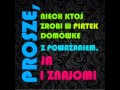 Niech ktoś zrobi w piątek domówkę