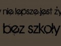Czy nie lepsze jest życie bez szkoły