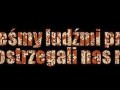 Jesteśmy ludźmi przed którymi ostrzegali nas rodzice
