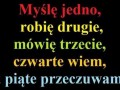 Myślę jedno, robię drugie