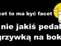 Facet to ma być facet!