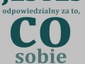 Jesteś odpowiedzialny za to co sobie oswoiłeś!