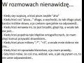 W rozmowach nienawidzę...