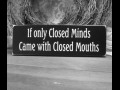 If only closed Minds...