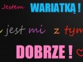 Jestem Wariatką! I jest mi z tym dobrze!