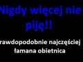 Nigdy więcej nie piję!