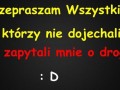 Przepraszam wszystkich, którzy nie dojechali