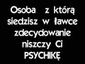 Osoba z którą siedzisz w ławce...