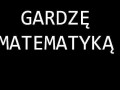 Gardzę matematyką