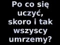 Po co się uczyć...