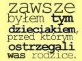 Zawsze byłem tym dzieciakiem