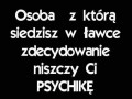 Osoba z którą siedzisz w ławce...