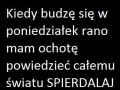 Kiedy budzę się w poniedziałek rano...