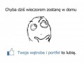Chyba dziś zostanę w domu