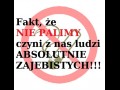 Fakt, że nie palimy...