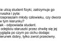 Idzie ulicą student z fizyki