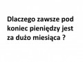 Dlaczego zawsze pod koniec pieniędzy jest tak dużo miesiąca