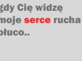 Gdy Cię widzę...