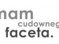 Mam cudownego faceta!