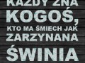Każdy zna kogoś, kto ma śmiech jak zarzynana świnia...