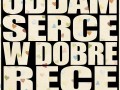 Oddam serce w dobre ręce