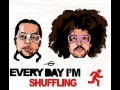 Every day im shuffling