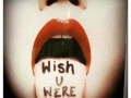 Wish u were here...