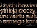 W życiu istnieją rzeczy o które trzeba wlaczyć do samego końca
