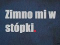 Zimno mi w stópki