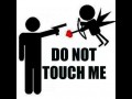 Do not touch me