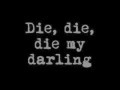 Die die die my darling