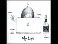 My life