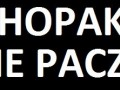 Chopaki nie paczą