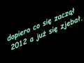 Dopiero co się zaczął 2012, a już się zjebał
