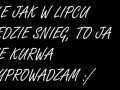Jak w lipcu będzie śnieg, to ja się wyprowadzam!