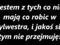 Jestem z tych co nie mają co robić w Sylwestra