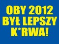 Oby 2012 był lepszy!