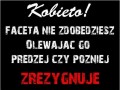 Faceta nie zdobędziesz olewając go!
