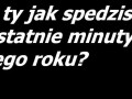 Jak spędzisz ostatnie minuty tego roku