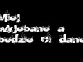 Miej wy..ebane, a będzie Ci dane