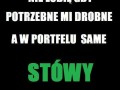Nie lubię gdy potrzebne mi drobne