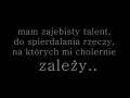 Mam zajebisty talent