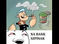 Na bank szpinak;p