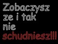 I tak nie schudniesz!