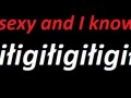 I am sexy and I know it!